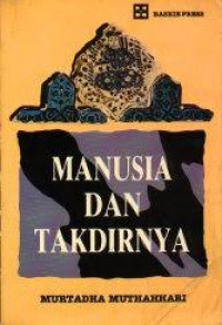 Manusia dan takdirnya