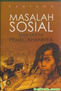 Masalah sosial dan upaya pemecahannya