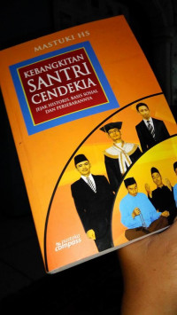 Kebangkitan santri cendekia: jejal historis, basis sosial dan persebarannya