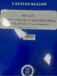 Catatan kuliah : MA 4173 kapita selekta matematika terapan I (teori antrian)