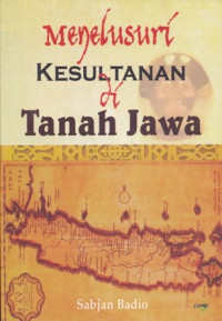 Menelusuri kesultanan di Tanah Jawa