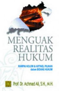 Menguak realitas hukum: Rampai kolom dan artikel pilihan dalam bidang hukum