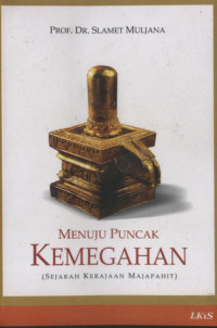 Menuju puncak Kemegahan: Sejarah kerajaan Majapahit