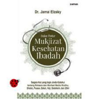 Buku pintar mukjizat kesehatan ibadah