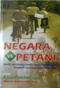 Negara vs petani : konflik dan resolusi konflik tanah hutan negara perspektif sosio-legal dan hukum Islam