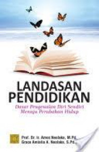 Landasan pendidikan : dasar pengenalan diri sendiri menuju perubahan hidup