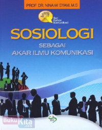 Sosiologi sebagai akar ilmu komunikasi