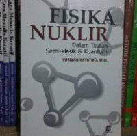 Fisika nuklir dalam telaah semi klasik dan kuantum