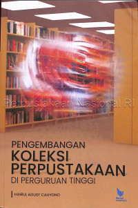 Pengembangan koleksi perpustakaan di perguruan tinggi