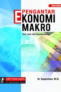 Pengantar ekonomi makro : teori, soal, dan penyelesaian