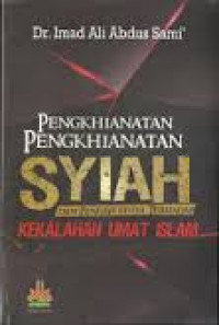 Pengkhianatan-pengkhianatan Syiah dan pengaruhnya terhadap kekalahan umat Islam