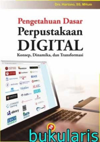 Pengetahuan dasar perpustakaan digital: konsep, dinamika, dan transformasi