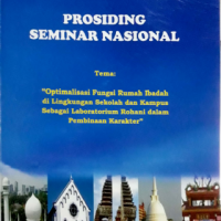 Prosiding seminar nasional: optimalisasi fungsi rumah ibadah di lingkungan sekolah dan kampus sebagai laboratorium rohani dalam pembinaan karakter