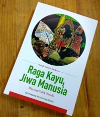 Raga kayu jiwa manusia : wayang golek sunda