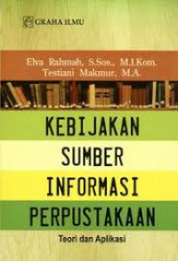 Kebijakan sumber informasi perpustakaan : teori dan aplikasi