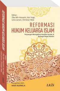 Reformasi Hukum Keluarga Islam : perjuangan menegakkan keadilan gender di berbagai negeri muslim