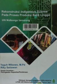 Rekonstruksi indigenous science pada proses produksi batik linggo