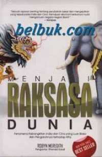 Menjadi raksasa dunia: fenomena kebangkitan India dan Cina yang luar biasa dan pengaruhnya terhadap kita