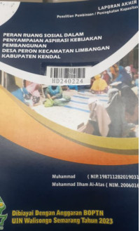 Peran ruang sosial dalam penyampaian aspirasi kebijakan pembangunan Desa Peron Kecamatan Limbangan Kabupaten Kendal