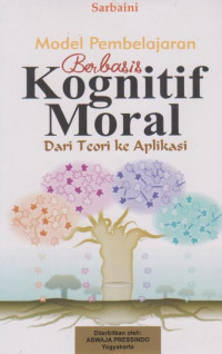 Model pembelajaran berbasis kognitif moral dari teori ke aplikasi