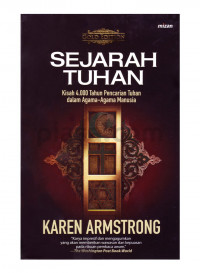 Sejarah Tuhan : kisah 4.000 tahun pencarian Tuhan dalam agama-agama manusia