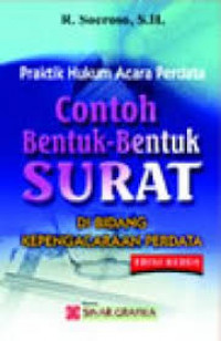 Praktik hukum acara perdata : contoh bentuk-bentuk surat di bidang kepengacaraan perdata