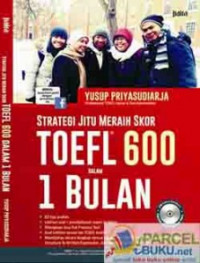 Strategi jitu meraih skor TOEFL 600 dalam 1 bulan