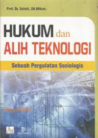 Hukum dan alih teknologi : sebuah pergulatan sosiologis