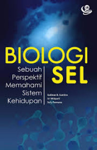 Biologi sel : sebuah perspektif memahami sistem kehidupan