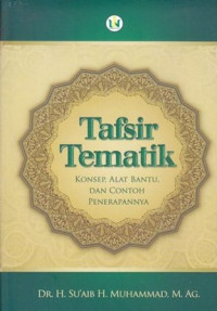 Tafsir tematik : konsep, alat bantu, dan contoh penerapannya.