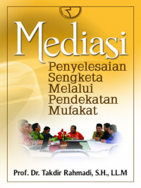 Mediasi penyelesaian sengketa melalui pendekatan mufakat