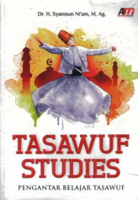 Tasawuf studies: Pengantar belajar tasawuf