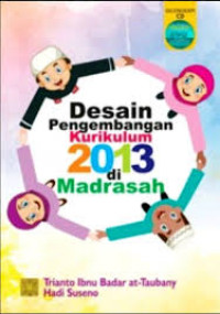 Desain pengembangan kurikulum 2013 di madrasah