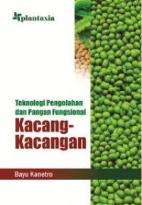 Teknologi pengolahan dan pangan fungsional kacang-kacangan