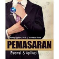 Pemasaran : esensi dan aplikasi