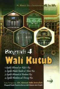 Biografi 4 wali kutub: Syekh ahmad ar-rifa'i, syekh abdul qadir al-jilani, syekh ahmad al -badawi, dan syekh ibrahim ad-dasuqi