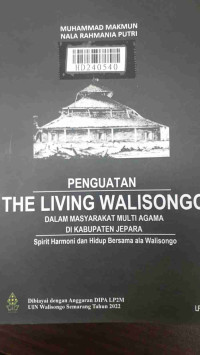 Penguatan the living Walisongo dalam masyarakat multi agama di Kabupaten Jepara : spirit harmoni dan hidup ala Walisongo