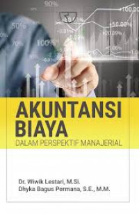 Akuntansi biaya : Dalam persfektif manajerial