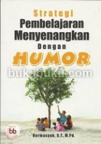 Strategi pembelajaran menyenangkan dengan humor