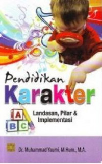 Pendidikan karakter:Landasan, pilar, dan implementasi