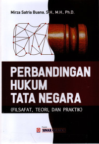 Perbandingan hukum tata negara : (filsafat, teori, dan praktik)