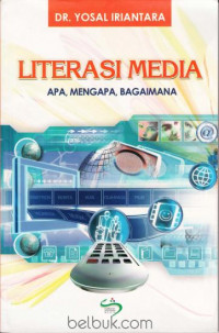 Literasi media : apa, mengapa, bagaimana