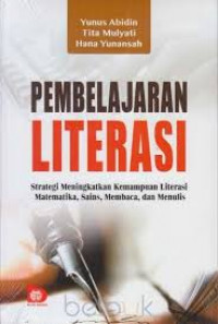 Pembelajaran literasi: strategi meningkatkan kemampuan literasi matematika, sains, membaca, dan menulis