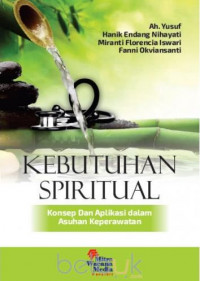 Kebutuhan spiritual:  konsep dan aplikasi dalam asuhan keperawatan