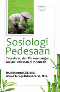 Sosiologi pedesaan: teoretisasi dan perkembangan kajian pedesaan di Indonesia