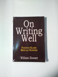 on Writing well: panduan klasik menulis nonfiksi