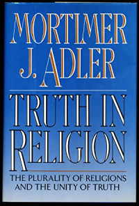 Truth in religion : the plurality of religions and the unity of truth