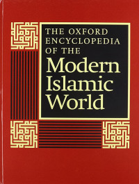 The Oxford encyclopedia of the Islamic world