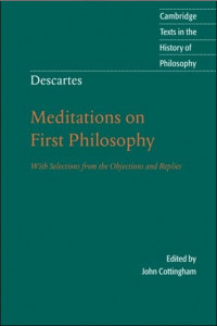 Meditations on first philosophy : with selection from the objection and replies