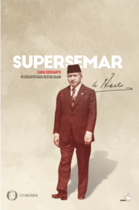 Supersemar : cara Soeharto mendapatkan kekuasaan